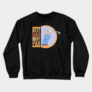 Best Dad By Par Crewneck Sweatshirt